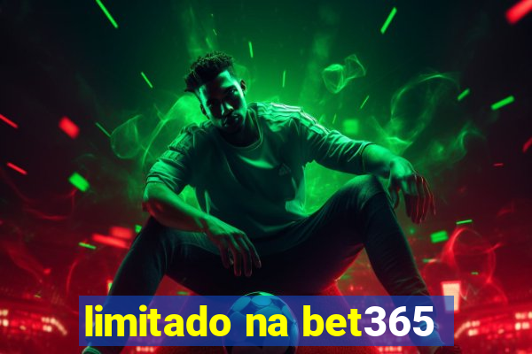 limitado na bet365